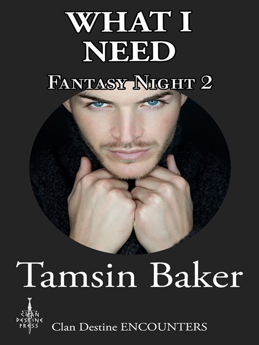 Title details for What I Need by Tamsin Baker - Available